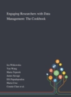 Engaging Researchers With Data Management : The Cookbook - Book