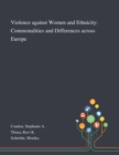 Violence Against Women and Ethnicity : Commonalities and Differences Across Europe - Book
