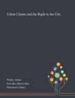 Urban Claims and the Right to the City - Book