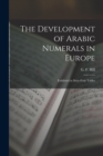 The Development of Arabic Numerals in Europe [microform] : Exhibited in Sixty-four Tables - Book