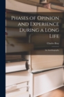 Phases of Opinion and Experience During a Long Life : an Autobiography - Book