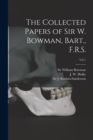 The Collected Papers of Sir W. Bowman, Bart., F.R.S. [electronic Resource]; Vol 1 - Book