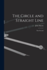 The Circle and Straight Line [microform] : Part Second - Book