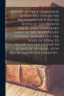 Report of the Commission Appointed Under the Provisions of Chapter Seven of the Private Local, and Temporary Laws of the Fourteenth General Assembly of the State of Iowa, to Ascertain the Extent of Lo - Book