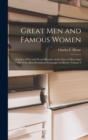 Great Men and Famous Women : a Series of Pen and Pencil Sketches of the Lives of More Than 200 of the Most Prominent Personages in History Volume 6 - Book