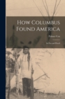 How Columbus Found America [microform] : in Pen and Pencil - Book