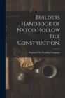 Builders Handbook of Natco Hollow Tile Construction. - Book