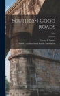 Southern Good Roads; 1910 - Book