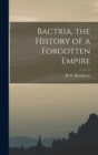 Bactria, the History of a Forgotten Empire - Book