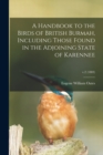 A Handbook to the Birds of British Burmah, Including Those Found in the Adjoining State of Karennee; v.2 (1883) - Book