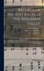 Records of Ancient Races in the Mississippi Valley : Being an Account of Some of the Pictographs, Sculptured Hieroglyphs, Symbolic Devices, Emblems, and Traditions of the Prehistoric Races of America, - Book