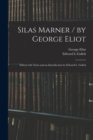 Silas Marner / by George Eliot; Edited With Notes and an Introduction by Edward L. Gulick - Book