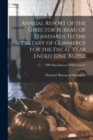 Annual Report of the Director Bureau of Standards to the Secretary of Commerce for the Fiscal Year Ended June 30, 1921; NBS Miscellaneous Publication 47 - Book