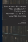 Einer Muss Heiraten and Eigensinn / Edited and Annotated by W.H. Van Der Smissen - Book