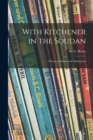 With Kitchener in the Soudan : a Story of Atbara and Omdurman - Book