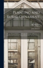 Planting and Rural Ornament : Being a Second Edition, With Large Additions, of Planting and Ornamental Gardening, a Practical Treatise: in Two Volumes; 1 - Book