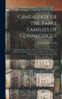 Genealogy of the Parke Families of Connecticut : Including Robert Parke, of New London, Edward Parks, of Guilford, and Others. Also a List of Parke, Park, Parks, Etc., Who Fought in the Revolutionary - Book