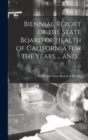 Biennial Report of the State Board of Health of California for the Years ... and ..; v.2 - Book