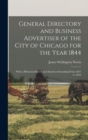 General Directory and Business Advertiser of the City of Chicago for the Year 1844 : With a Historical Sketch and Statistics Extending From 1837 to 1844 - Book