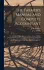 The Farmer's Manual and Complete Accountant [microform] : New Methods of Penmanship; Law Without a Lawyer; Business Forms and Business Laws; a Complete Treatise on Insects Injurious to Vegetation; How - Book