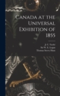 Canada at the Universal Exhibition of 1855 [microform] - Book