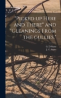 "Picked up Here and There" and "Gleanings From the Gullies." - Book