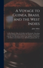 A Voyage to Guinea, Brasil and the West Indies; in His Majesty's Ships, the Swallow and Weymouth : Describing the Several Islands and Settlements, Viz, Madeira, the Canaries, Cape De Verd, Sierraleon, - Book