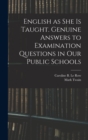 English as She is Taught. Genuine Answers to Examination Questions in Our Public Schools - Book