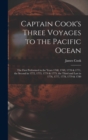 Captain Cook's Three Voyages to the Pacific Ocean [microform] : the First Performed in the Years 1768, 1769, 1770 & 1771, the Second in 1772, 1773, 1774 & 1775, the Third and Last in 1776, 1777, 1778, - Book