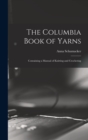 The Columbia Book of Yarns : Containing a Manual of Knitting and Crocheting - Book