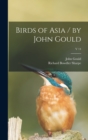 Birds of Asia / by John Gould; v 14 - Book