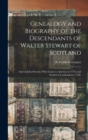 Genealogy and Biography of the Descendants of Walter Stewart of Scotland : and of John Stewart, Who Came to America in 1718, and Settled in Londonderry, N.H. - Book
