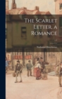 The Scarlet Letter, a Romance; c.1 - Book