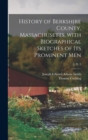 History of Berkshire County, Massachusetts, With Biographical Sketches of Its Prominent Men; 2, pt. 2 - Book