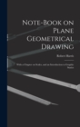 Note-book on Plane Geometrical Drawing : With a Chapter on Scales, and an Introduction to Graphic Statics - Book
