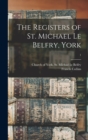 The Registers of St. Michael Le Belfry, York; 1 - Book