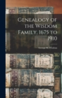 Genealogy of the Wisdom Family, 1675 to 1910 - Book
