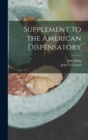 Supplement to the American Dispensatory - Book