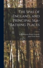 The Spas of England, and Principal Sea-bathing Places; 3 - Book
