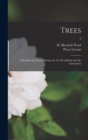 Trees : a Handbook of Forest-botany for the Woodlands and the Laboratory; 2 - Book