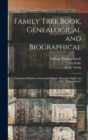 Family Tree Book, Genealogical and Biographical : Listing the Relatives of General William Alexander Smith and of W. Thomas Smith - Book