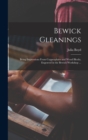Bewick Gleanings : Being Impressions From Copperplates and Wood Blocks, Engraved in the Bewick Workshop ... - Book