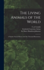 The Living Animals of the World; a Popular Natural History With One Thousand Illustrations; - Book