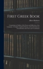 First Greek Book : Comprising an Outline of the Forms and Inflections of the Language, a Complete Analytical Syntax, and an Introductory Greek Reader With Notes and Vocabularies - Book