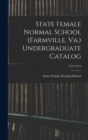 State Female Normal School (Farmville, Va.) Undergraduate Catalog; 1912-1913 - Book