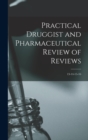 Practical Druggist and Pharmaceutical Review of Reviews; 13-14-15-16 - Book