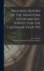 Progress Report of the Manitoba Hydrometric Survey for the Calendar Year 1915 [microform] - Book