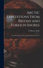 Arctic Expeditions From British and Foreign Shores [microform] : From the Earliest Times to the Expedition of 1875-76 - Book