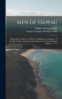 Men of Hawaii; a Biographical Reference Library, Complete and Authentic, of the Men of Note and Substantial Achievement in the Hawaiian Islands ... V. 1-5 - Book