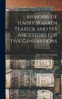 Memoirs of Harry Warren Yearick and His Ancestors for Five Generations - Book
